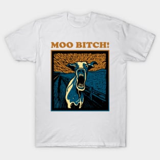 Cow screaming "moo bitch" T-Shirt